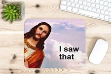I Saw That Jesus Mouse Pad 9.5"x8" Non Slip Rubber Bottom Large Funny