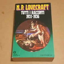 TUTTI I RACCONTI 1931 - 1936 LOVECRAFT H.P. MONDADORI 1992 OSCAR NARRATIVA