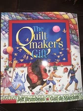 The Quiltmaker's Gift (2013, NEW) Jeff Brumbeau Scholastic