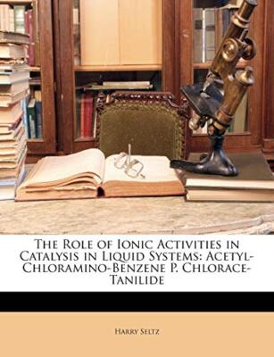 Seltz - Role of Ionic Activities in Catalysis in Liquid Systems  Acety - X555z