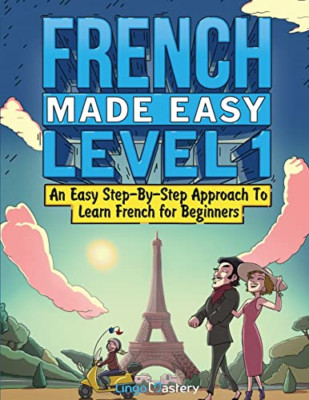 French Made Easy Level 1: An Easy Step-By-Step Approach - Paperback NEW Mastery,