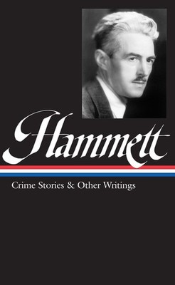 Dashiell Hammett: Crime Stories and Other Writings (Library of America)