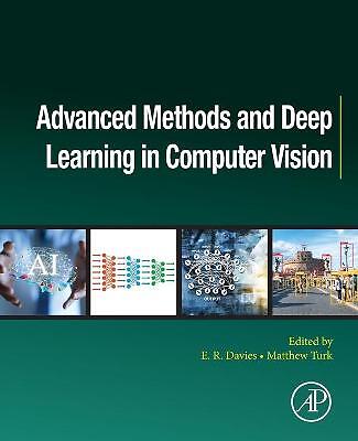 Advanced Methods and Deep Learning in Computer Vision - 9780128221099