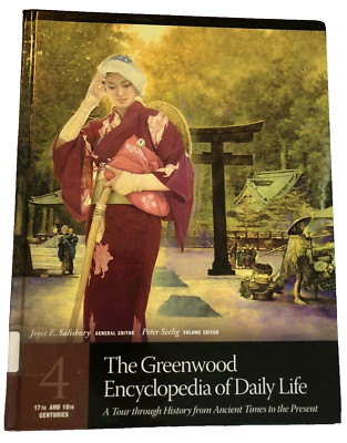 The Greenwood Encyclopedia of Daily Life : A Tour through History from Ancient T