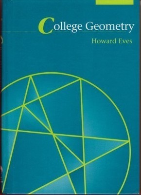COLLEGE GEOMETRY By Howard Whitley Eves - Hardcover *Excellent Condition*