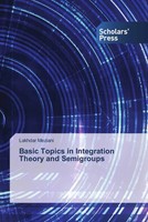 Lakhdar Meziani | Basic Topics In Integration Theory And Semigroups | Buch