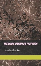 trenches parallax leapfrog: short fictions (2000 - 2003) by Ashim Shanker (Engli