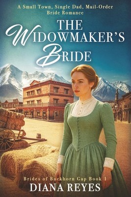 The Widowmaker's Bride: A Small Town Single Dad Mail-Order Bride Romance Bride R