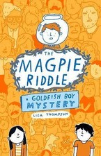 The Magpie Riddle: a Goldfish Boy Mystery, Lisa Th
