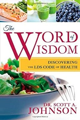 Word of Wisdom : Discovering the LDS Code of Health Paperback Sco