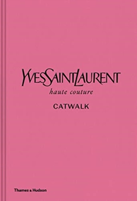 Yves Saint Laurent Catwalk (Hardback Book)