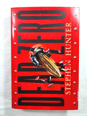 DEAD ZERO by Stephen Hunter - Author Signed 1st Edition