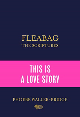Fleabag: The Scriptures: The Sunday Times Bestseller - Waller-Bridge, Phoebe