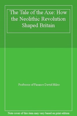 The Tale of the Axe: How the Neolithic Revolution Shaped Britain
