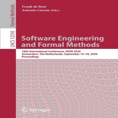 Software Engineering and Formal Methods 18th International Confer