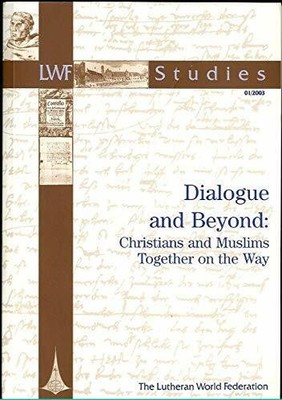 Dialogue and Beyond: Christians and Muslims Buch Lutheran World Federation
