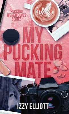 Izzy Elliott | My Pucking Mate | Buch | Englisch (2024) | Izzy Elliott