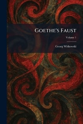 Goethe's Faust by Georg Witkowski Paperback Book