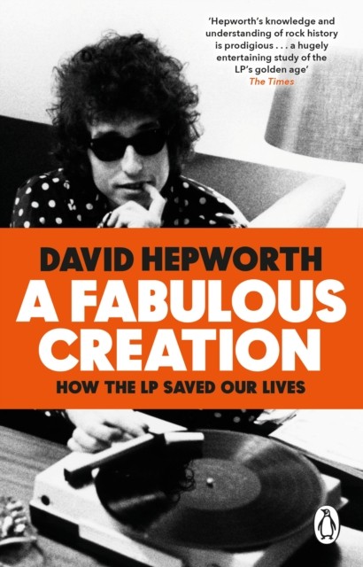 A Fabulous Creation: How the LP Saved Our Lives,David Hepworth - Image 2