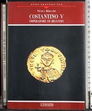 COSTANTINO V. IMPERATORE DI BISANZIO. NICOLA BERGAMO. IL CERCHIO.