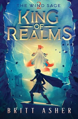 King of Realms The Wind Sage (Book 2) Britt Asher Taschenbuch Englisch 2023