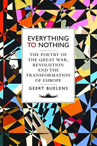 Everything to Nothing: A History of the Great War, Revolution and the Transforma