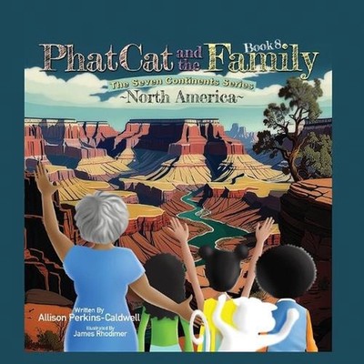 Phat Cat and the Family - The Seven Continents Series - North America by Allison