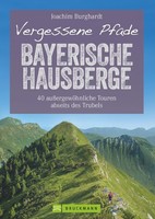 Joachim Burghardt / Vergessene Pfade Bayerische Hausberge9783734312106