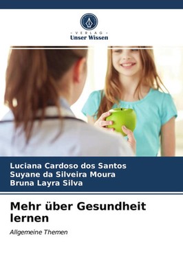 Luciana Cardoso Dos Santos (u. a.) | Mehr über Gesundheit lernen | Taschenbuch