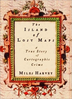 The Island of Lost Maps: a True Story of Cartographic Crime,Mile