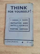 THINK FOR YOURSELF INITIATIVE AND INTELLIGENCE FOR THE FIGHTING SERVICES 1942