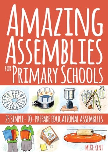 Amazing Assemblies for Primary Schools: 25 simple-to-prepare edu