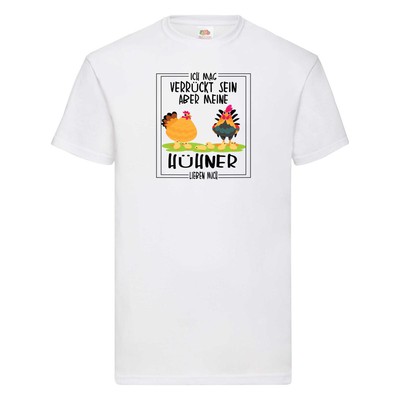 Ich mag verrückt sein aber meine Hühner lieben mich T-Shirt Weiß