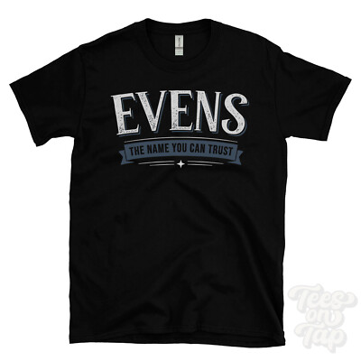 EVENS THE NAME YOU CAN TRUST T-SHIRT Herren & Damen Neuheit Familie Geschenkidee