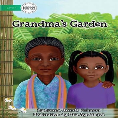 Grandma's Garden Breana Garratt-Johnson Paperback Library for All