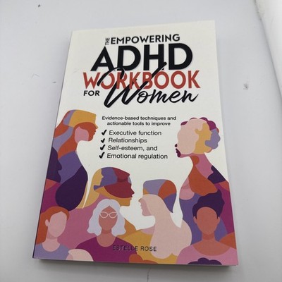 The Empowering ADHD Workbook for Women Evidence based techniques and action Rose