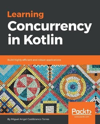 Miguel Angel Castiblanco Torres Learning Concurrency in Kotlin (Taschenbuch)