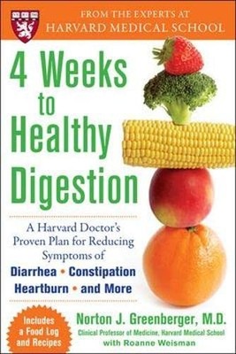 4 Weeks to Healthy Digestion: A Harvard Doctor S Proven Plan For Reducing ...