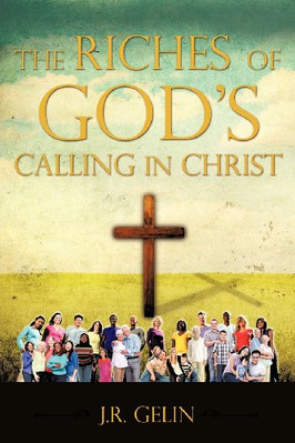 THE RICHES OF GOD'S CALLING IN CHRIST By Gelin **BRAND NEW**