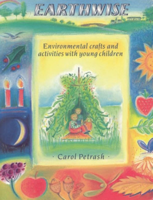 Earthwise: Environmental Crafts and Activities with You - Paperback NEW Petrash,