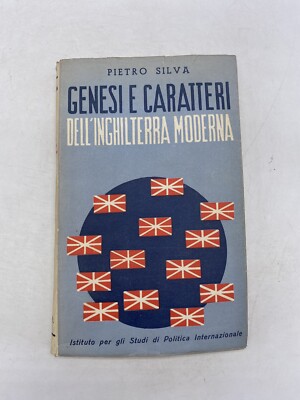 PIETRO SILVA - GENESIS UND CHARAKTERE DES MODERNEN ENGLANDES - IST. FÜR STUDIEN
