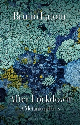 After Lockdown : A Metamorphosis Paperback Bruno Latour