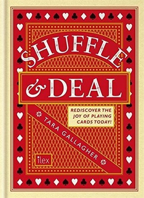 Shuffle & Deal: Rediscover the Joy of Playing Cards Today! - Tara Gallagher