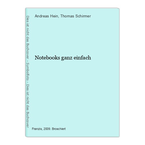 Notebooks ganz einfach Hein, Andreas und Thomas Schirmer: - Bild 1 von 1