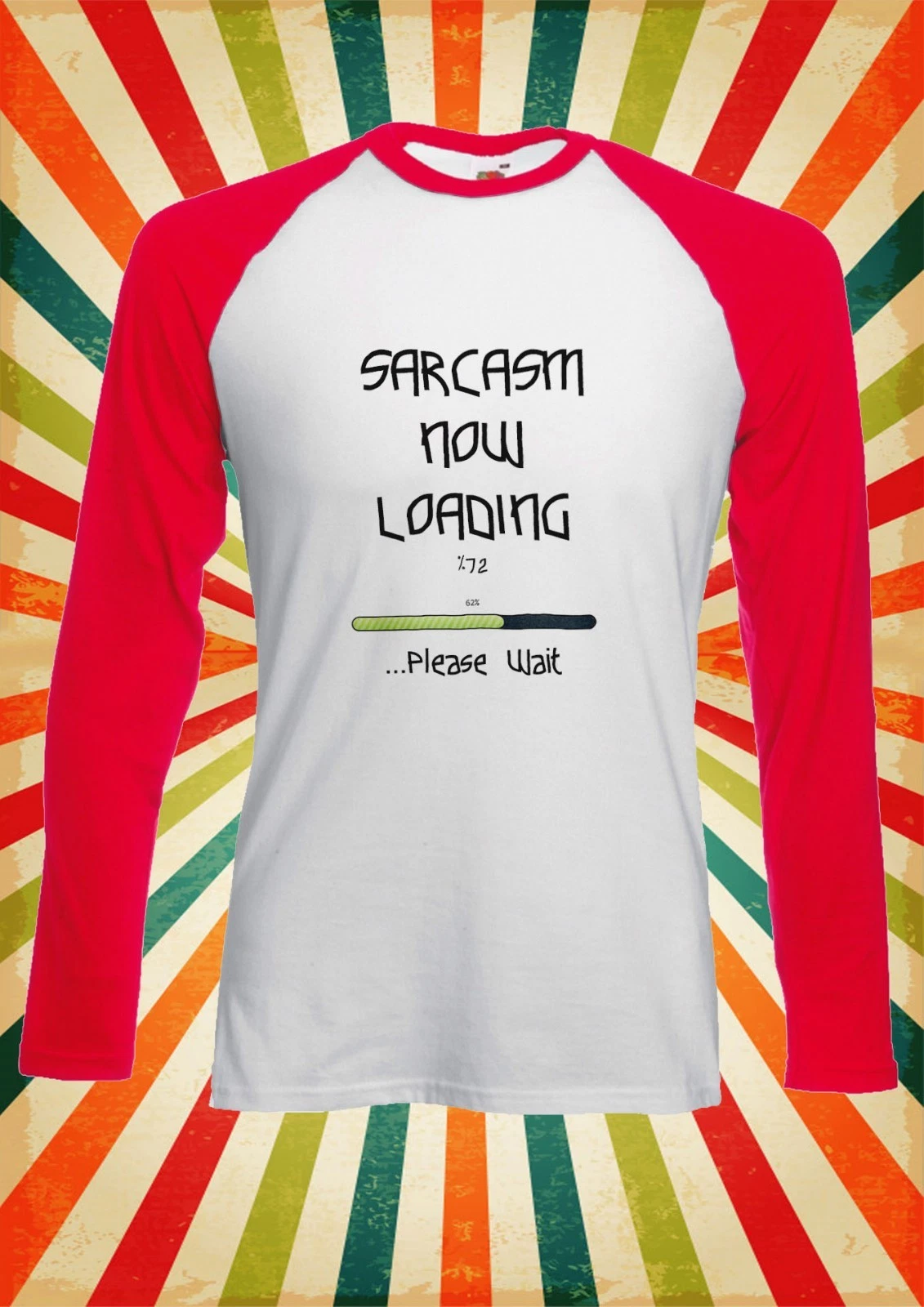 Sarcasm Now Loading Funny Men Women Long Short Sleeve Baseball Shirt