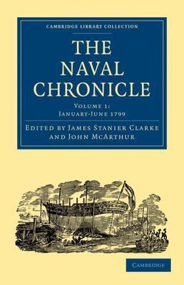 Cambridge Library Collection - Naval Chronicle: The Naval Chronicle, January-Jul