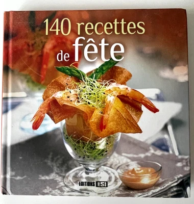 Beau Livre 140 Recettes de fête Edition ESI 2009 comme Neuf - Photo 1/4