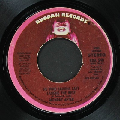 MONDAY AFTER: everybody's doing it / he who laughs last laughs the best BUDDAH