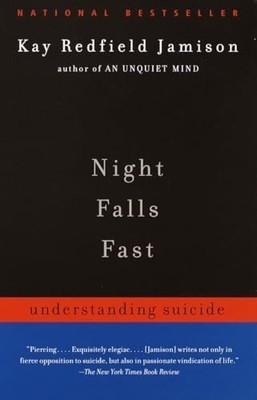 Night Falls Fast: Understanding Suicide (Vint by Kay Redfield Jamison 0375701478