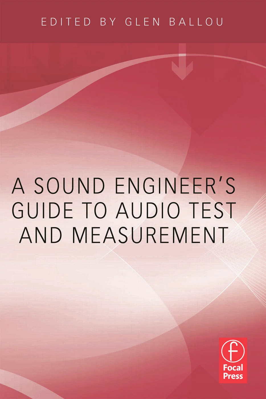 Sound Engineers Guide to Audio Test and Measurement